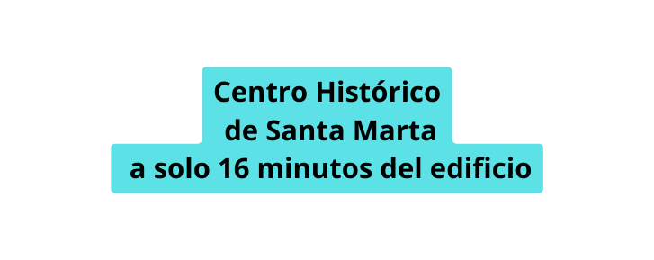 Centro Histórico de Santa Marta a solo 16 minutos del edificio